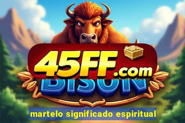 martelo significado espiritual